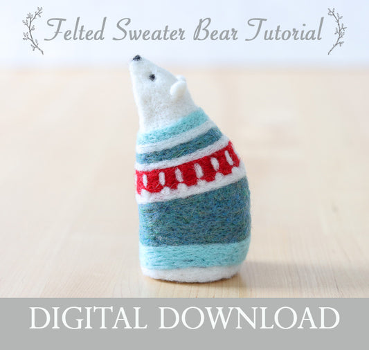 Sweater Bear - Needle Felting Pattern - PDF - Digital Download