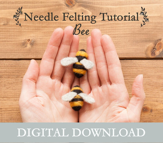 Needle Felted Bee - PDF Tutorial - Digital Download